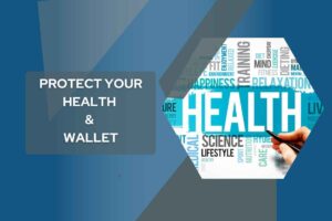 Protect Your Health and Your Wallet